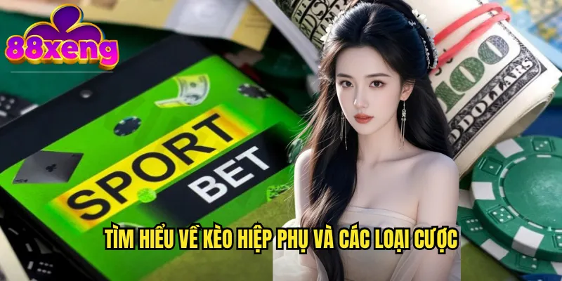 Tìm hiểu về kèo hiệp phụ và các loại cược