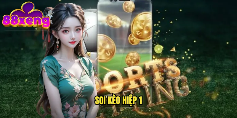 soi kèo hiệp 1