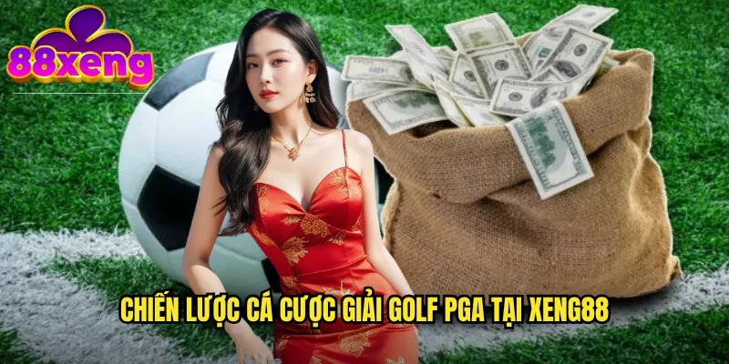 Chiến lược cá cược giải golf PGA tại xeng88