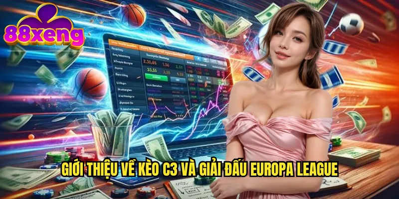 Giới thiệu về kèo C3 và giải đấu Europa League