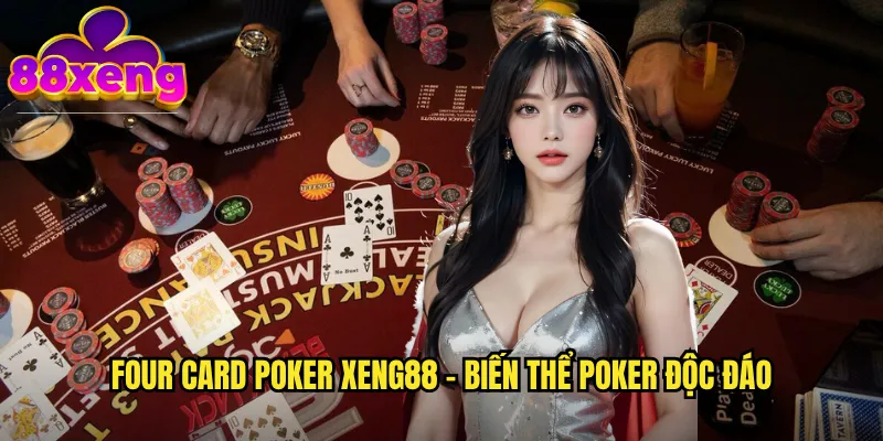 Four Card Poker xeng88 - Biến thể poker độc đáo