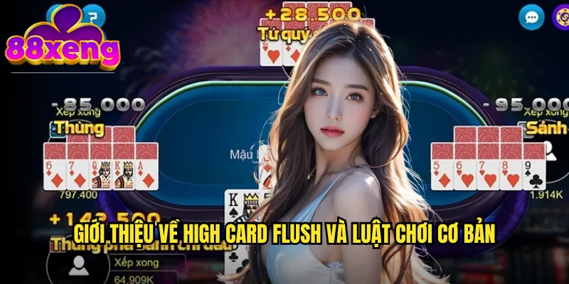 Giới thiệu về High Card Flush và luật chơi cơ bản