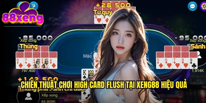 Chiến thuật chơi High Card Flush tại xeng88 hiệu quả