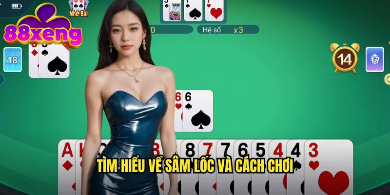 Tìm hiểu về Sâm lốc và cách chơi