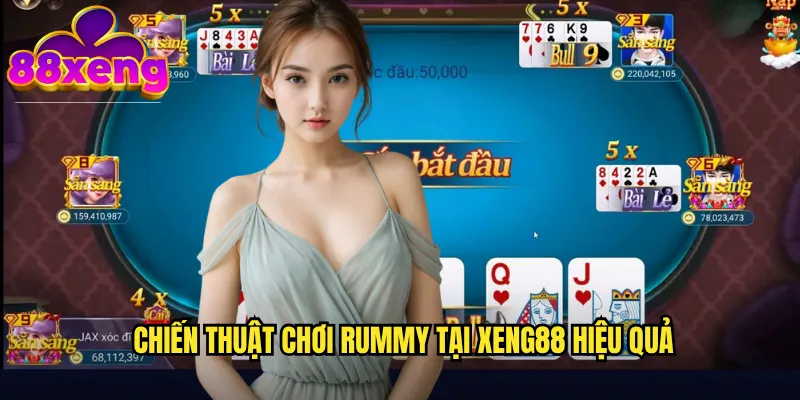 Chiến thuật chơi Rummy tại xeng88 hiệu quả