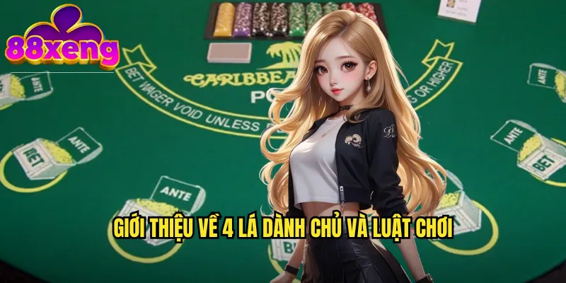 Giới thiệu về 4 lá dành chủ và luật chơi