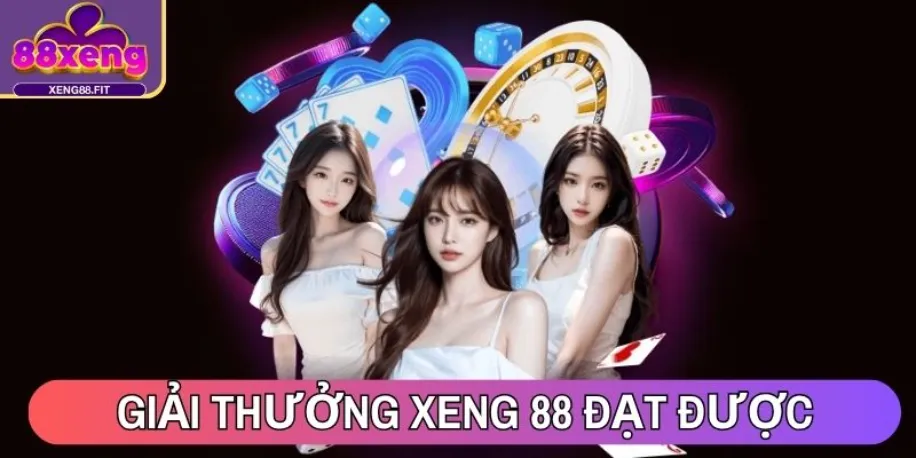 Giải thưởng Xeng 88 đạt được cho đến 2025