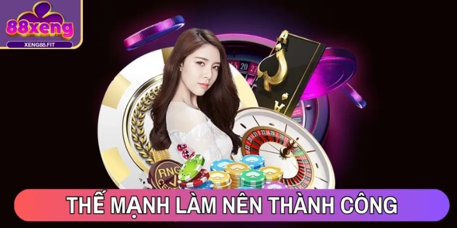 Thế mạnh làm nên thành công cho Xeng88